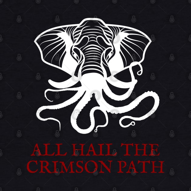 All Hail the Crimson Path by Talesbybob